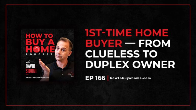 Ep. 166 – Interview 1st Time Home Buyer – From Clueless to Duplex Owner