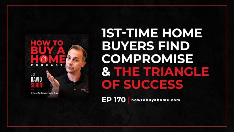 Ep. 170 – Interview 1st time home buyers find compromise & triangle of success