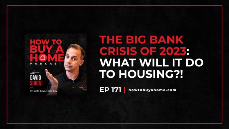 Ep. 171 – Big Bank Failures – crisis 2023 and what it means for housing